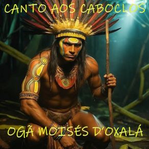 Download track Canto Ao Caboclo Sete Flechas Ogã Moisés D'Oxalá