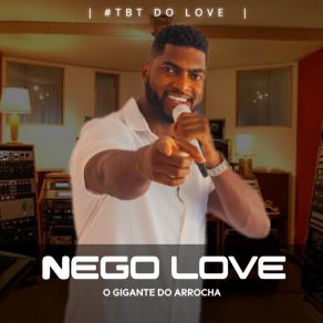 Download track Quando A Chuva Passar Nego Love - O Gigante Do Arrocha