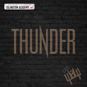 Download track Love Walked In (Islington 19-12-2006) [Live] Thunder