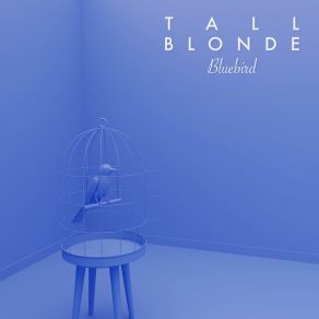 Download track Bluebird Tall Blonde