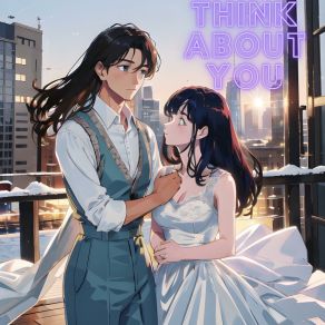 Download track Think About You（世界对你太多偏爱） 是扑咩吖