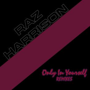 Download track Only In Yourself (TranceStar's Dark Remix) Raz Harrison