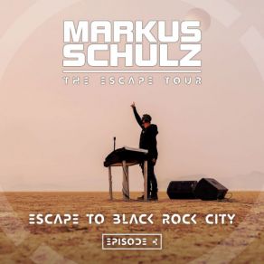 Download track Last Light (Escape To Black Rock Playa) Markus Schulz