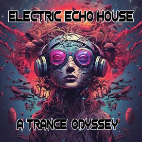 Download track Eternal Reverie Electric Echo House