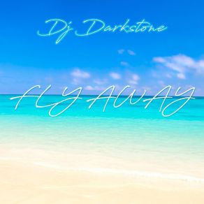 Download track Fly Away DJ Darkstone