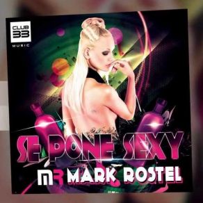 Download track Se Pone Sexy Mark Rostel