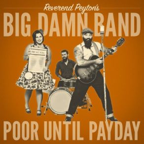 Download track So Good Reverend Peyton'S Big Damn Band, The