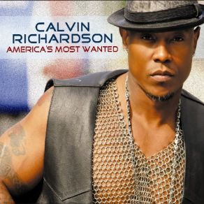 Download track America's Most Wanted Calvin Richardson