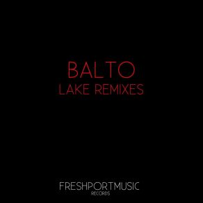 Download track Lake (Weskor Remix) Balto