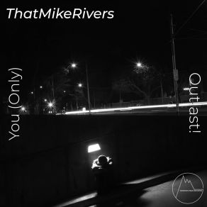 Download track You (Only) ThatMikeRiversThe Only