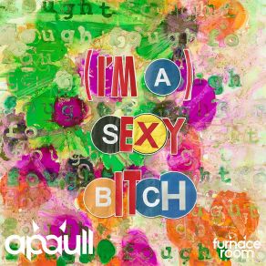 Download track (I'm A) Sexy Bitch Apaull