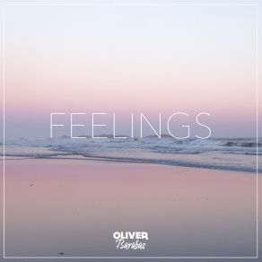 Download track Feelings (Instrumental) Oliver Barabas