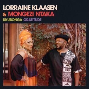 Download track Unamanga Lorraine Klaasen, Mongezi Ntaka