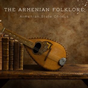 Download track Kuzhn Ara (I Took The Jug); Gna Armenian State Chorus