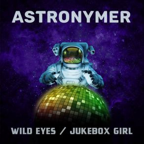 Download track Wild Eyes Astronymer