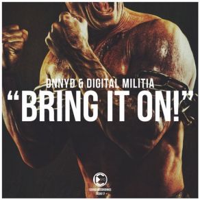 Download track Bring It On! (Original Mix) Dnnyd, Digital Militia