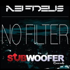 Download track No Filter Nei Fidelis