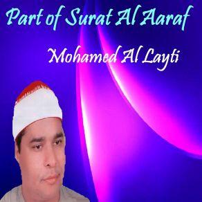 Download track Part Of Surat Al Aaraf, Pt. 2 (Quran) Mohamed Al Layti