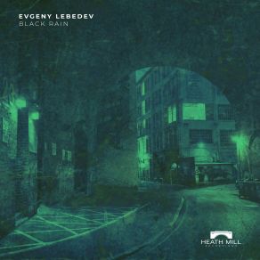 Download track Black Rain (Original Mix) Evgeny Lebedev