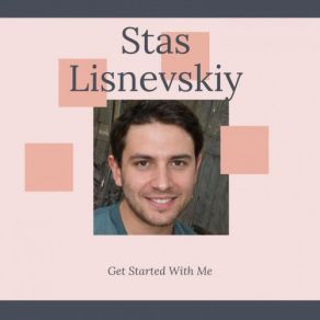 Download track Get Started With Me Stas Lisnevskiy