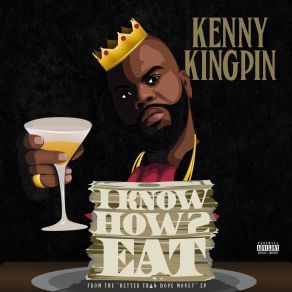 Download track I Know How 2 Eat Kenny Kingpin