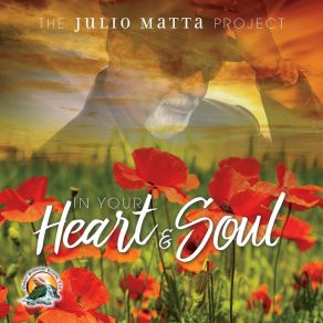 Download track In Your Heart & Soul The Julio Matta Project