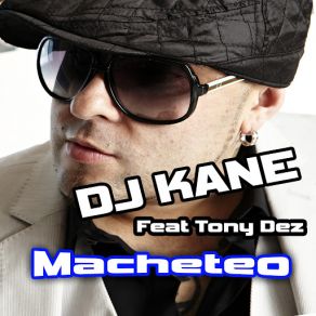 Download track Macheteo (Tony Dez) DJ Kane