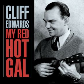 Download track That's My Weakness Now Cliff Edwards