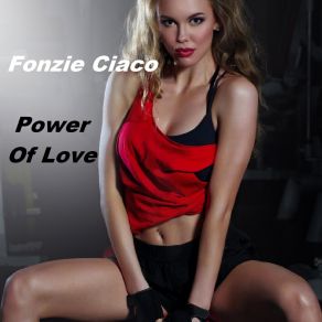 Download track Power Of Love (Dj Ciaco Original Mix) Fonzie CiacoDJ Ciaco