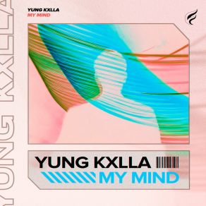 Download track My Mind (Speed Up) YUNG KXLLA