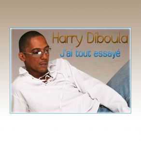 Download track J'ai Tout Essayé Harry Diboula