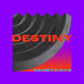 Download track Destiny Samet Kaya