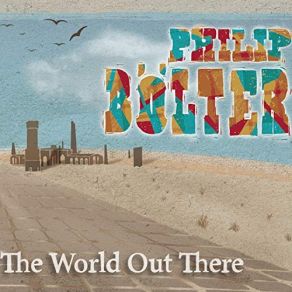 Download track The World Out There Philip Bölter