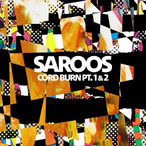 Download track Cord Burn Pt. 3 Saroos