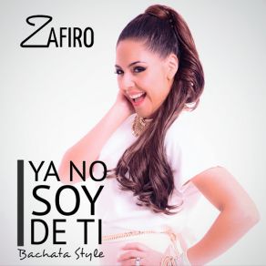 Download track Ya No Soy De Ti (Bachata) Zafiro Bross.