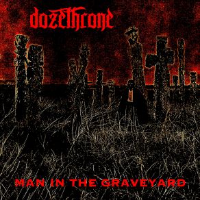 Download track Man In The Graveyard Dozethrone