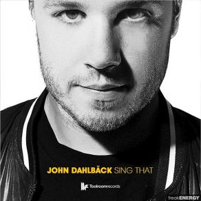 Download track Sing That (Original Club Mix) John Dahlbäck