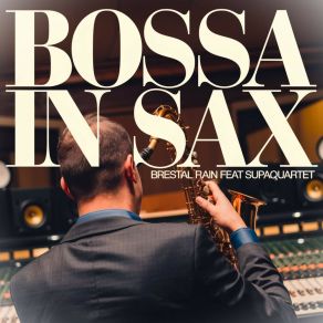 Download track Bossa Nova Sax 37 Supaquartet