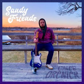 Download track Sandy Friends Caleb Grenier