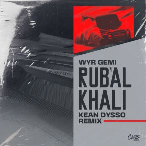 Download track Rub'al Khali Kean DyssoThe Ghetto