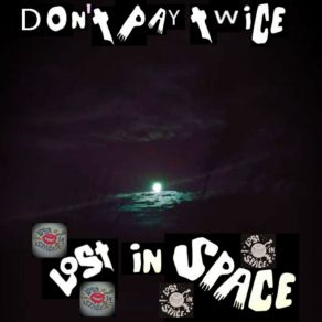 Download track Don't Pay Twice Mix Lost In Space South Side Skullrockers