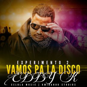 Download track Vamos Pa' La Disco Eddy K