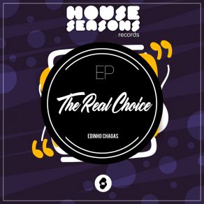 Download track The Real Choice (Original Mix) Edinho Chagas