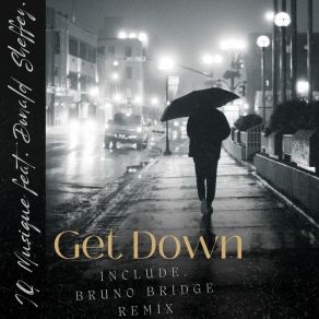 Download track Get Down (Bruno Bridge Remix) IQ MusiqueBruno Bridge