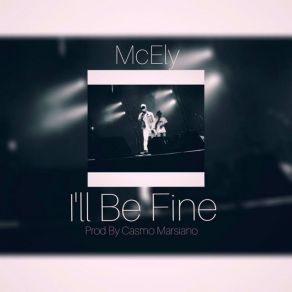 Download track I'll Be Fine Mc Ely