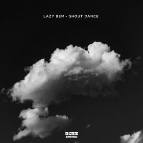 Download track Shout Dance Lazy Bem