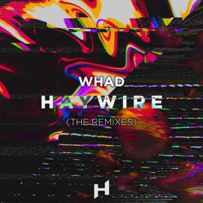 Download track Haywire (SammyT & Mergatroid Remix) Whad