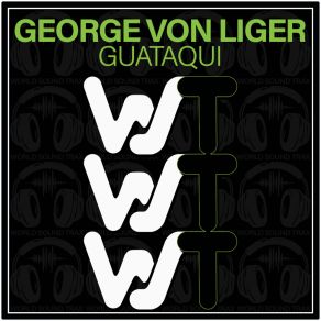 Download track Guataqui (Radio Mix) George Von Liger