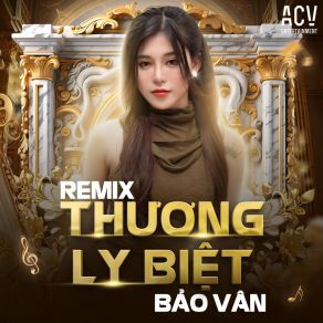 Download track Thương Ly Biệt (Bảo Châu Remix, Instrumental) Bao VanThe Instrumental