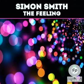 Download track The Feeling (Extended Mix) Simon Smith